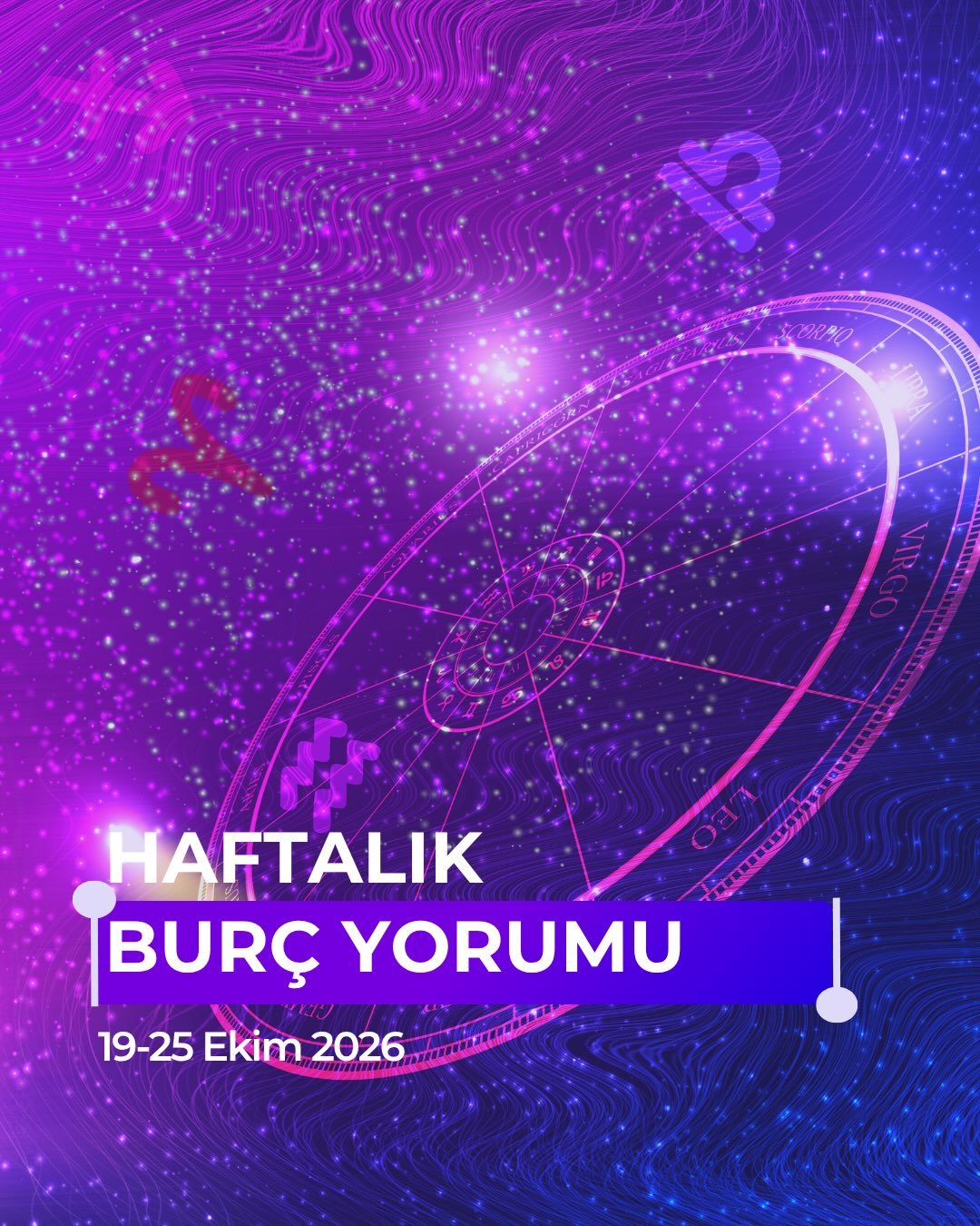 19-25 Ekim haftalık burç yorumların hazır. 🌙